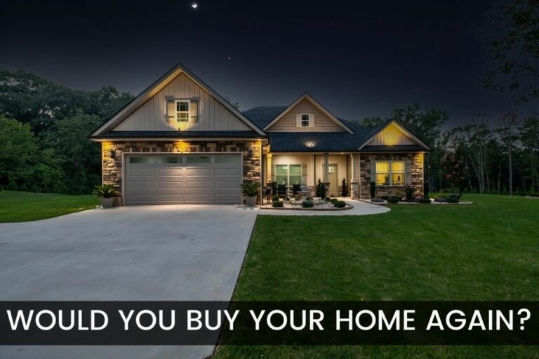 Would you buy your home again