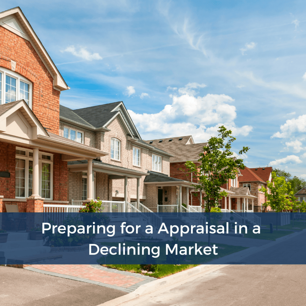 Preparing For The Appraisal In A Declining Market